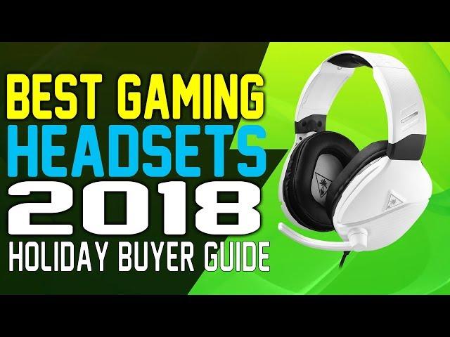 BEST GAMING HEADSETS TO BUY FOR 2018 - Holiday Buyer Guide Xbox One, PS4, PC, Mobile, Switch
