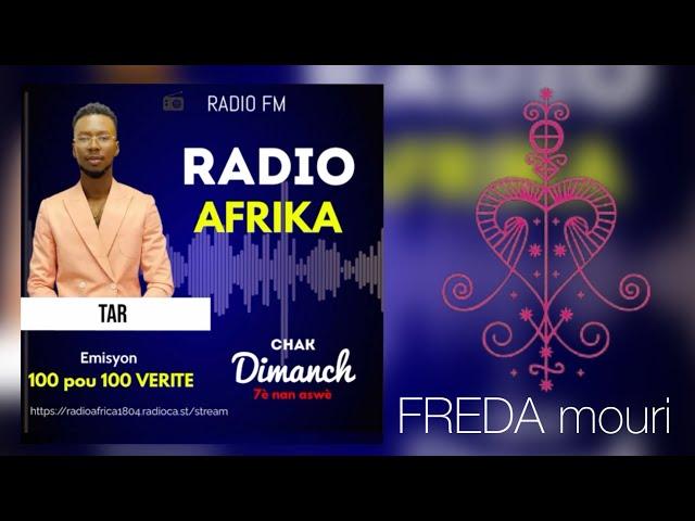 TAR di Freda Mouri. Nan emisyon 100 pou 100 VERITE. andedan Radio Africa 1804