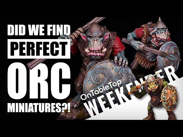 Are These The Perfect Fantasy Orc Miniatures?! Have We Found The Best Of Orktober? #OTTWeekender