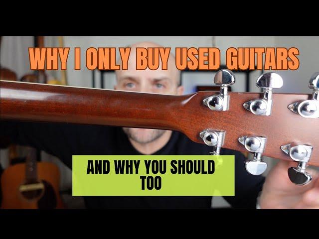 Buying A Used Guitar -Never Buy Brand New!