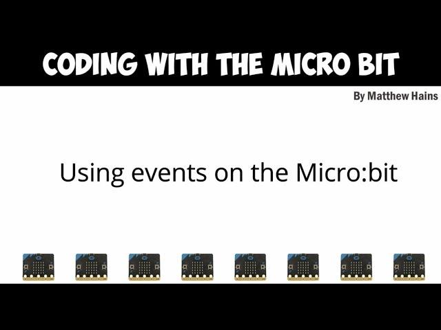 07 - Using events on the Micro:bit by Matt Hains