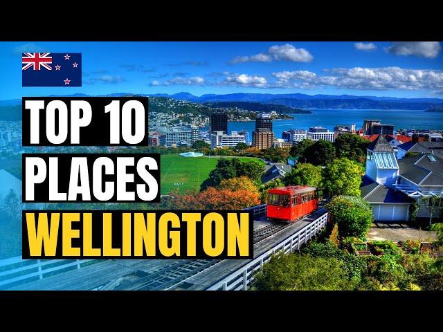 Wellington : Top 10 Places to Visit | New Zealand Travel Guide