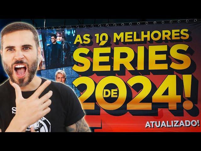 Essas SIM são AS 10 MELHORES SÉRIES De  2024 !