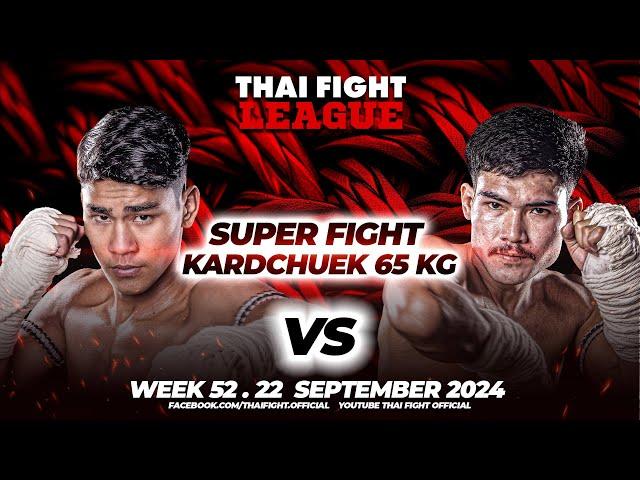 Petcheak Pachara Gym VS Sainampetch Muaythai Active | SUPER FIGHT KARD CHUEK | THAI FIGHT LEAGUE #52