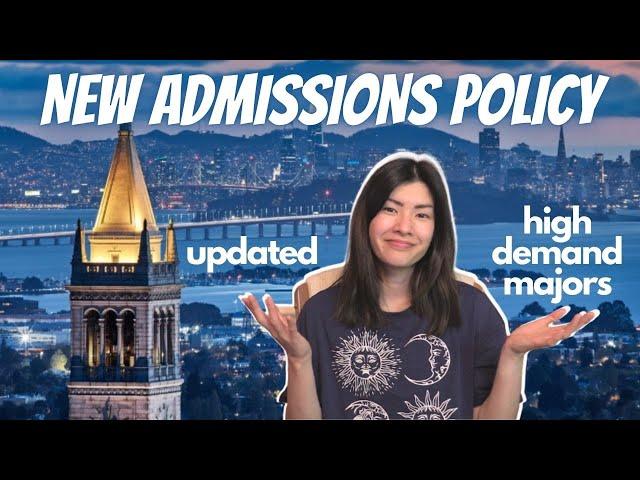 NEW UC BERKELEY FRESHMEN ADMISSIONS POLICY: College of Letters & Science High Demand Majors [update]