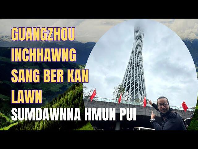 Mizo sumdawngte kalna ber Guangzhou chu hei le || sumdawngte hi an lo hah awm ngawt mai!!