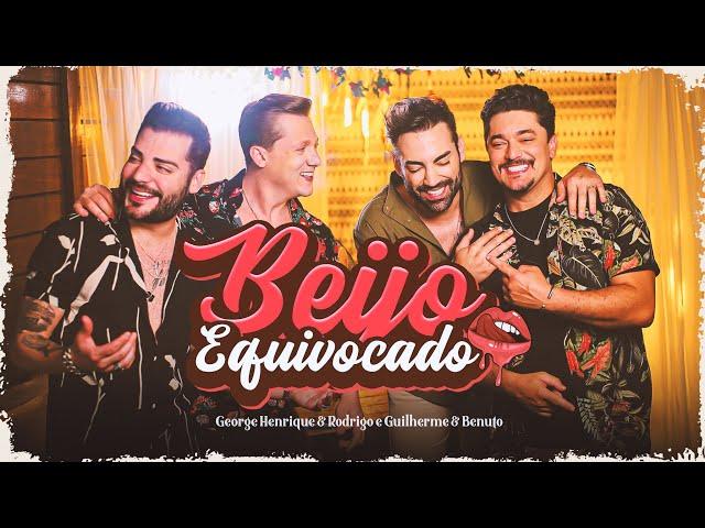 George Henrique & Rodrigo e Guilherme & Benuto - Beijo Equivocado (Clipe Oficial)