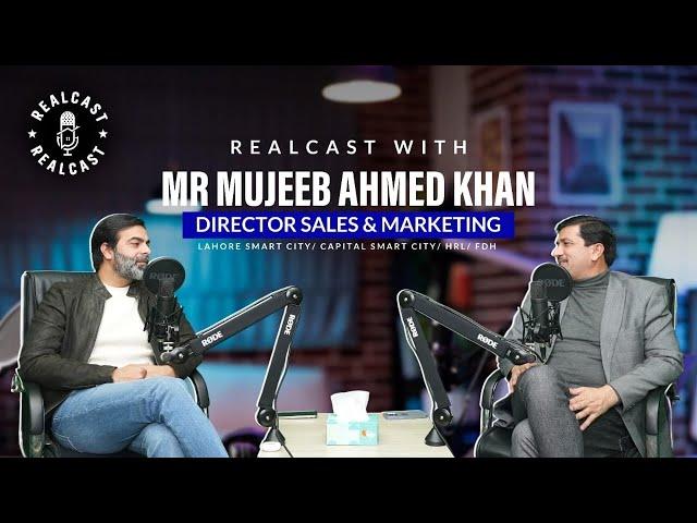 REALCAST EPISODE 2 | MUJEEB AHMAD KHAN | CAPITAL SMART CITY | CURRENTAGE ASSOCIATES