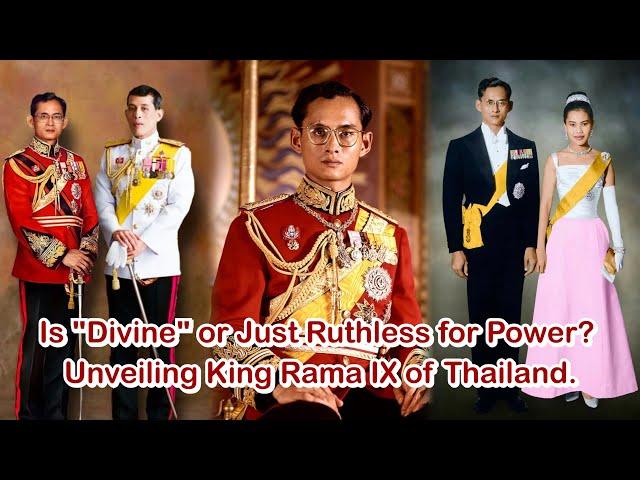 Is "Divine" or Just Ruthless for Power? Unveiling King Rama IX of Thailand.