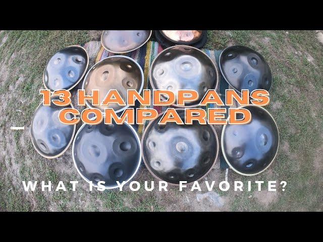 13 Handpan Comparison- What is Your Favorite?