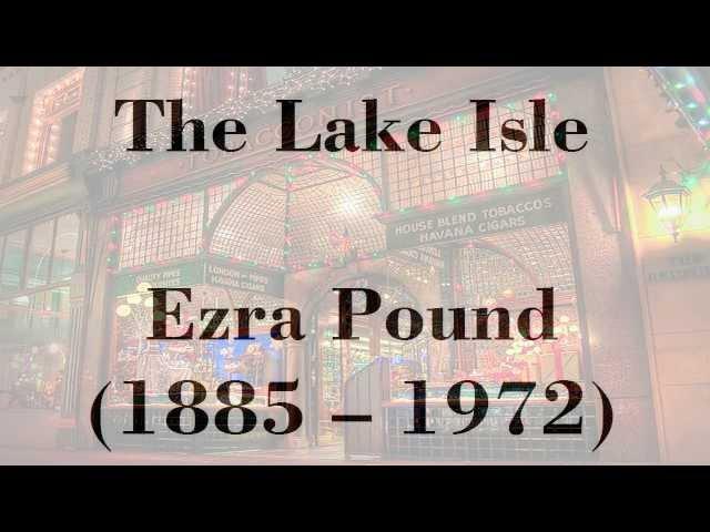 The Lake Isle by Ezra Pound (read by Tom O'Bedlam)