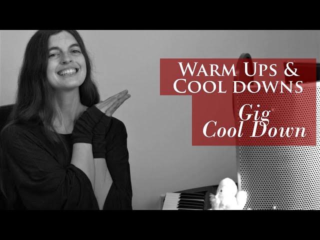 Vocal warm ups & cool downs - Gig Cool Down - Aliki Katriou