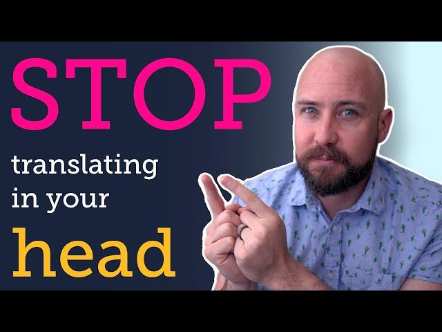 How to stop translating English in your head