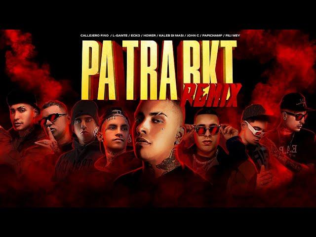 CALLEJERO FINO - PA TRA REMIX RKT L-GANTE, ECKO, Kaleb Di Masi, Homer,Papichamp ,John C, Fili Wey