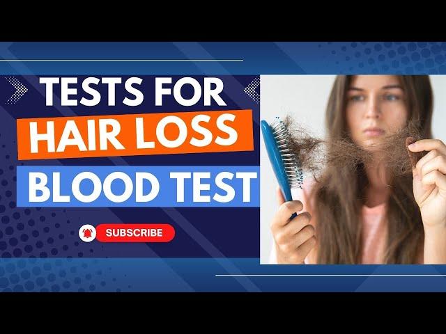 Blood test for hair loss | Hair loss blood tests for male and female