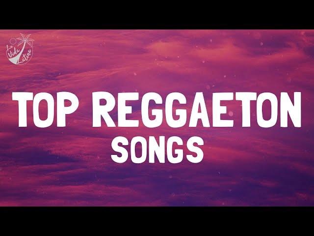 TOP REGGAETON SONGS - MOST POPULAR LATIN MUSIC 2024 ~ BEST REGGAETON PLAYLIST