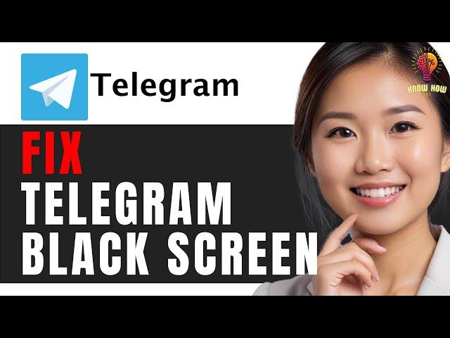 How to Fix Telegram Black Screen Problem: Troubleshooting Guide 2024