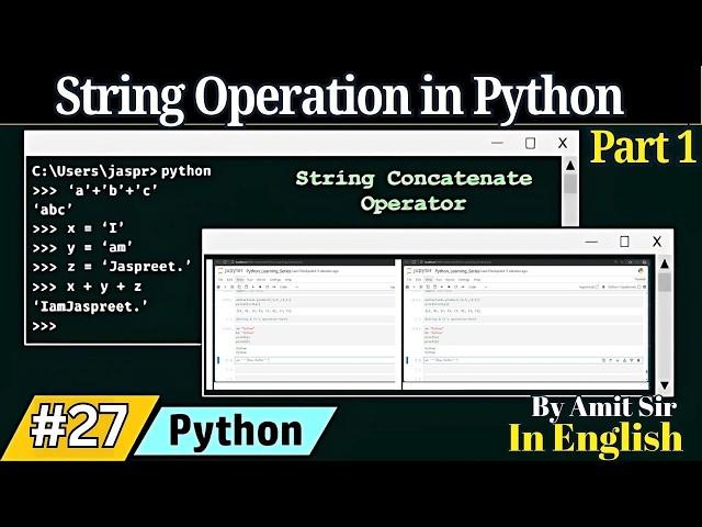 #27 String Operation in Python with Example | Accessing the Character, Editing & Deleting the String