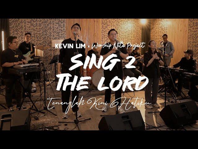 Tenanglah Kini Hatiku [Sing 2 The Lord] - Kevin Lim feat. Worship Nite Project