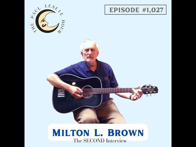 Milton L. Brown Returns Interview on The Paul Leslie Hour