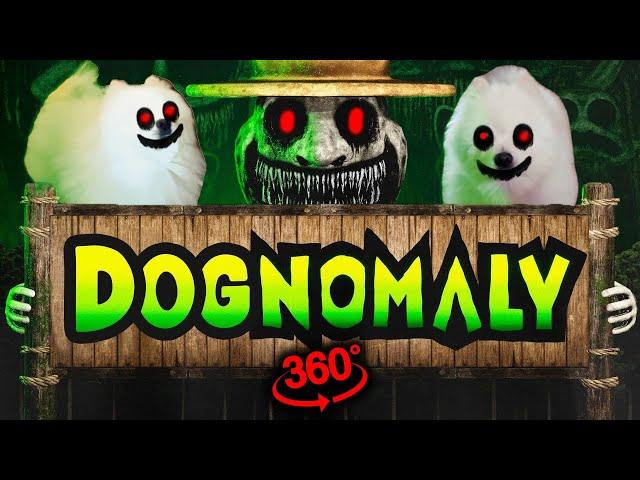 DOGNOMALY but it is 360 VR