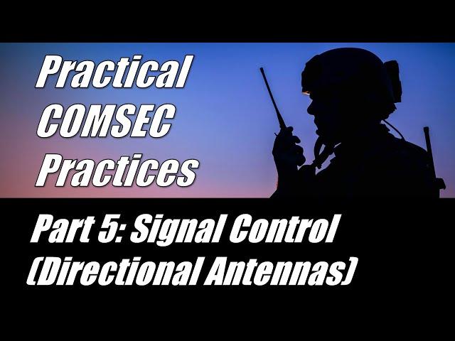 Practical COMSEC Practices: Part 5 - Signal Control (Directional Antennas)