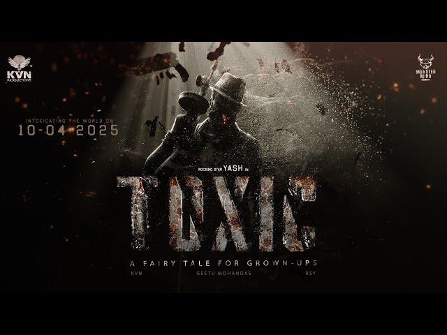 TOXIC - Rocking Star Yash | Geetu Mohandas | KVN Productions | Monster Mind Creations