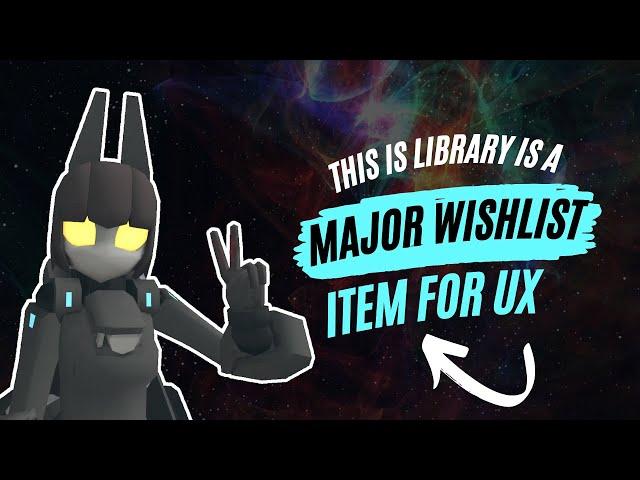 UX Team Major Wishlist Item - XR UX Pattern Library - In the Works for You