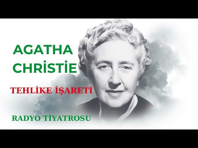 Agatha Christie -  Tehlike İşareti - Radyo Tiyatrosu