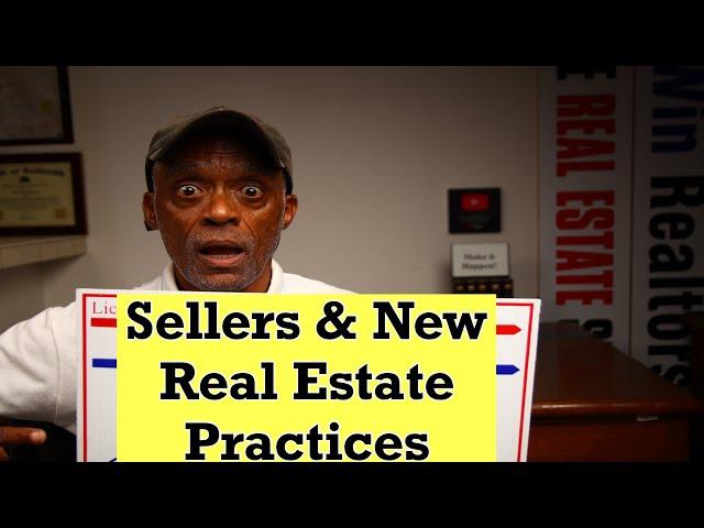 How Will The New Real Estate Practice Changes Effect Home Sellers?