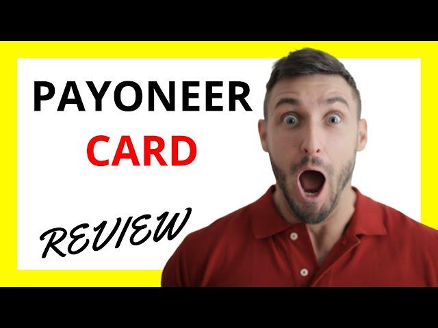  Payoneer Card Review: Pros and Cons