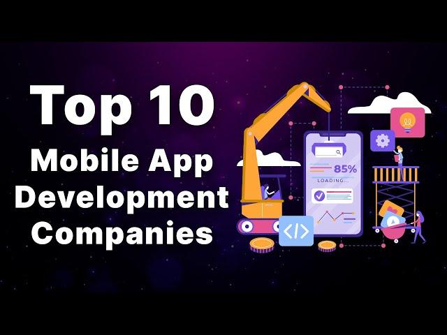 Top 10 Mobile App Development Companies