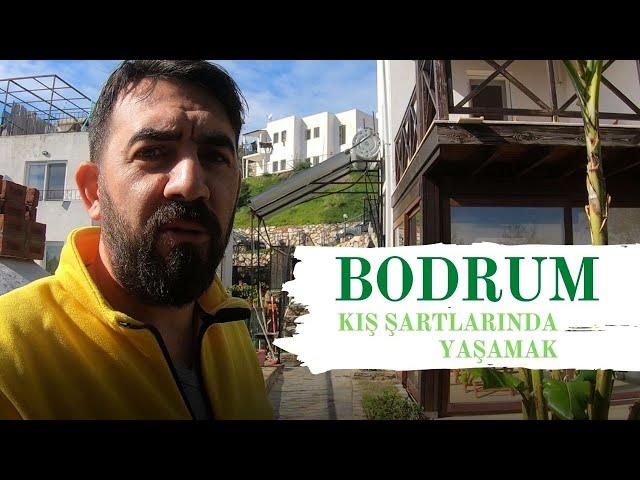 BODRUM KIŞ YAŞAM KOŞULLARI NASIL ?