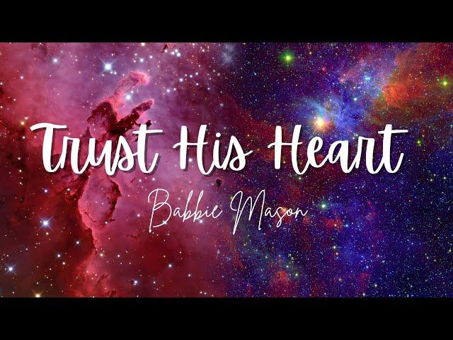 TRUST HIS HEART | Praise & Worship Song lyric video