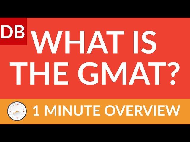 What is the GMAT? | 1 Minute Overview of the GMAT Exam