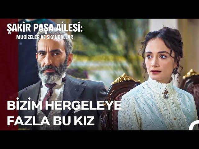 Şakir Paşa, Aniesi'ye Karşı Ön Yargısını Yıktı - Şakir Paşa Ailesi: Mucizeler ve Skandallar