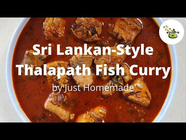 Sri Lankan-style Thalapath Fish Curry | JUST HOMEMADE