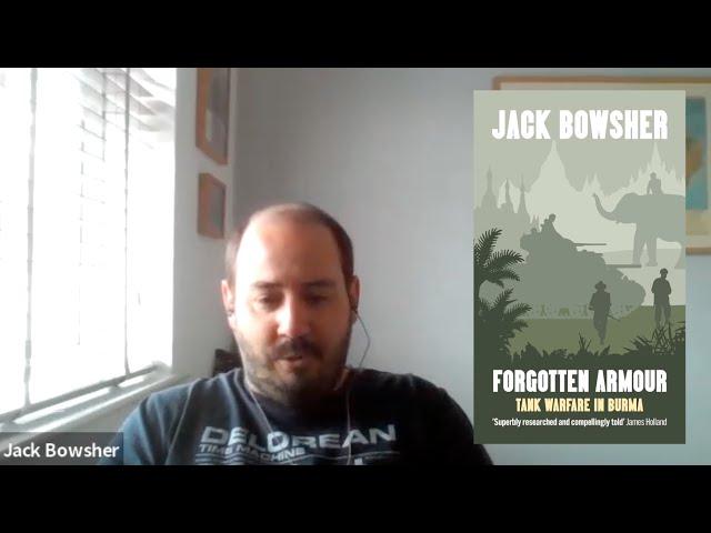 Forgotten Armour: Tank Warfare in Burma by Jack Bowsher - Interview