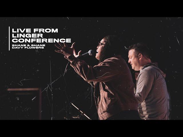 LINGER Conference 2020 // Shane & Shane + Davy Flowers