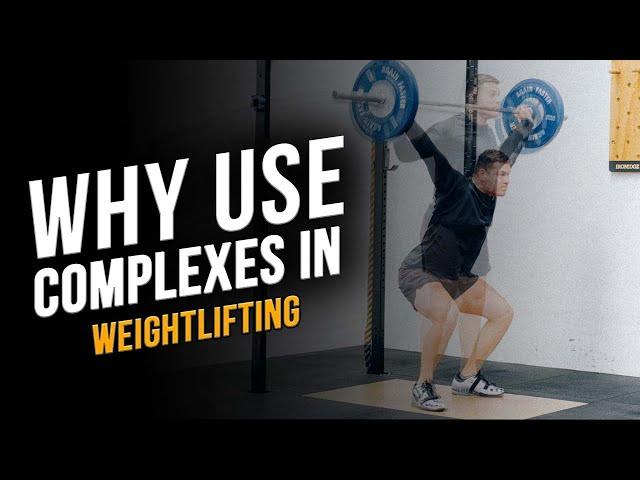 WHY you SHOULD use complexes in Olympic Weightlifting