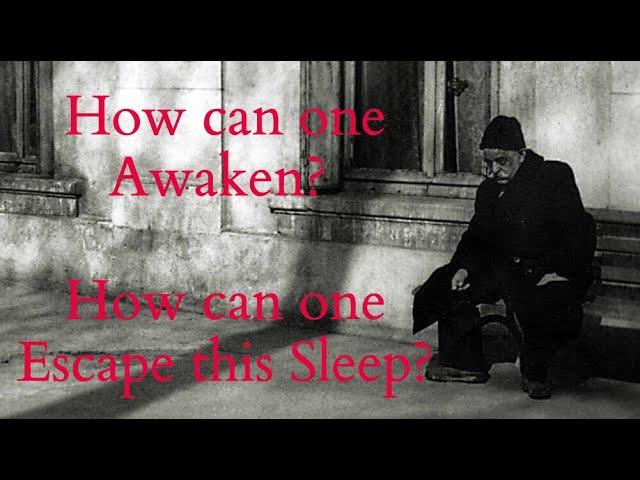 Gurdjieff on 'How Can One Awaken?'