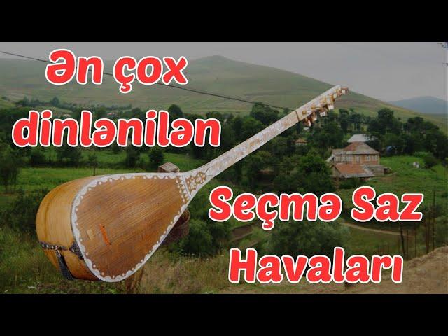 Ən sevilən seçmə Saz havaları | Sazda Bir-birindən Gözəl Aşıq mahnıları