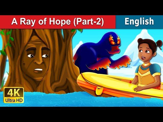 A Ray of Hope Part 2 | Stories for Teenagers | @EnglishFairyTales