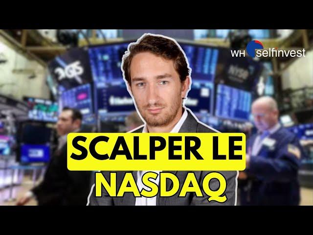 Apprendre à scalper le Nasdaq avec Guillaume Lidy | WH Selfinvest