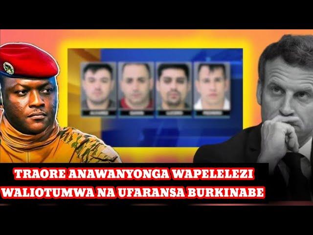 TRAORE AMEWAHUKUMU KUNYONGWA MA-SPY WANNE WA UFARANSA ALIOWAKAMATA BURKINABE