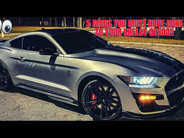 5 MODS YOU should get done on your SHELBY GT500| None Performance Mods|THESE MODS ARE A MUST!!