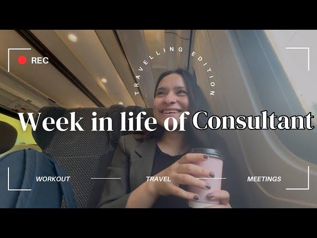 Week in life of a consultant in London - Part 2 | Travelling edition