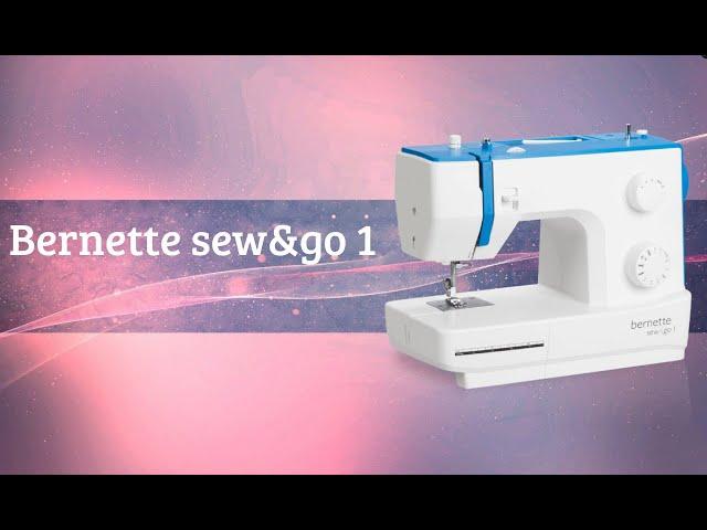 ОБЗОР BERNETTE SEW&GO 1