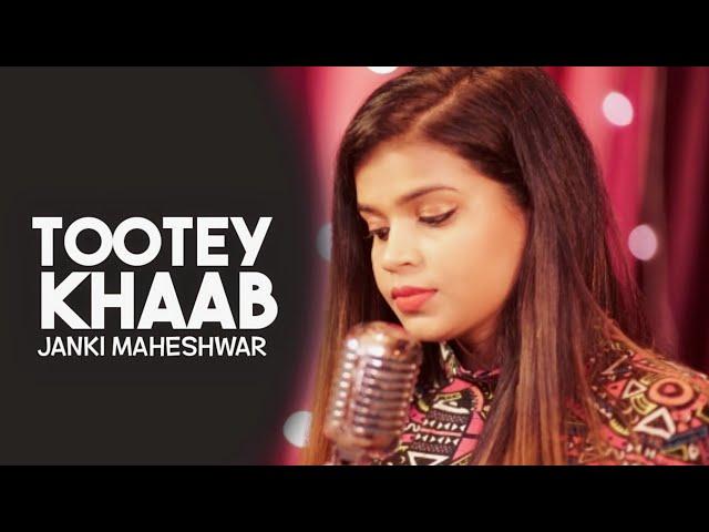 Tootey Khaab Cover | Armaan Malik  | Janki Maheshwar | Female Version