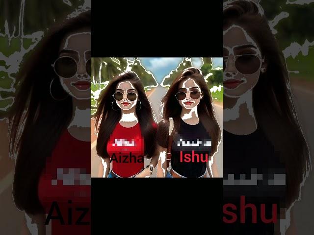 Comment your name and also song#Aizha#Ishu name shorts video # friendshiplove# bestie youtubeshorts